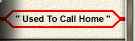 Used to Call Home